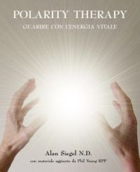 Polarity Therapy - Guarire con l'energia vitale (in Italiano)